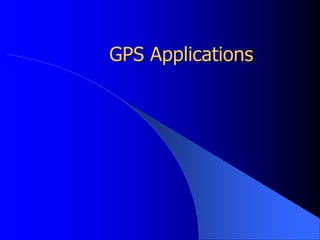 GPS Applications
 