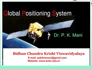 Dr. P. K. Mani

Bidhan Chandra Krishi Viswavidyalaya
E-mail: pabitramani@gmail.com
Website: www.bckv.edu.in
1

 