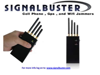 For more info log on to :www.signalbuster.com 