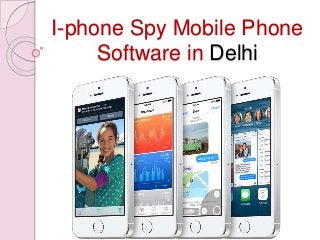 I-phone Spy Mobile Phone 
Software in Delhi 
 