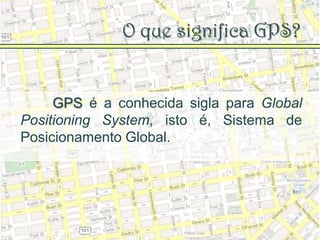 O que é um GPS?Um GPS é um sistema de navegação, cuja principal funcionalidade é determinar a posição de um receptor, apurando com rigor as coordenadas do mesmo: latitude, longitude e altitude. 	Para que tal seja possível está associado a satélites que lhe fornecem informações. 