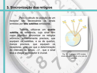 O SU é constituído pelos receptores de GPS e pelos utentes que os utilizam. Os receptores de GPS:recebem dados codificados dos satélites (graças à sua sincronização);