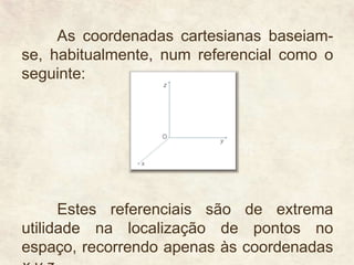Segurança de veículos como táxis ou camiões de transporte de mercadorias, sendo, assim, controlados por uma estação que reconhece a sua posição em qualquer momento.Produção de mapas (mapeamento) e estudos topográficos dos terrenos.