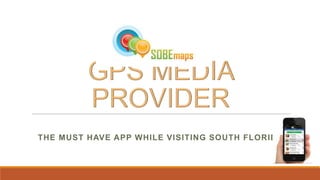 THE MUST HAVE APP WHILE VISITING SOUTH FLORIDA
 