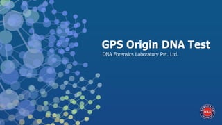 GPS origin DNA test -  DNA forensics laboratory