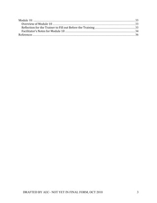 Module 10: ....................................................................................................................................33!
  <6'#6%'-!*8!=*130'!>M ...........................................................................................................33!
  ?'80'5+%*&!8*#!+/'!"#$%&'#!+*!@%00!*3+!A'8*#'!+/'!"#$%&%&B ....................................................33!
  @$5%0%+$+*#()!.*+')!8*#!=*130'!>M ...........................................................................................34!
References .....................................................................................................................................36!




     DRAFTED BY AEC– NOT YET IN FINAL FORM, OCT 2010                                                                                            3!
 