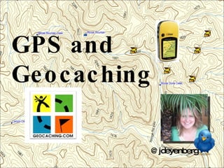 GPS and Geocaching @jdeyenberg 