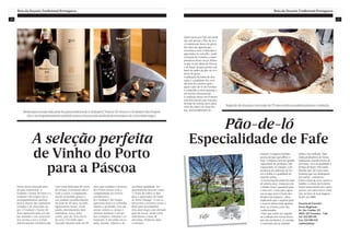 1716
Rota da Doçaria Tradicional Portuguesa Rota da Doçaria Tradicional Portuguesa
A seleção perfeita
de Vinho do Porto
para a Páscoa
Nestaépocamarcadapeladoçariatradicional,oGraham’sTawny20AnoseoGraham’sSixGrapes
sãooacompanhamentoperfeitoparaadoçuradasamêndoastorradasedochocolatenegro.
Nesta época marcada pela
doçaria tradicional, o
Graham’s Tawny 20 Anos e o
Graham’s Six Grapes são o
acompanhamento perfeito
para a doçura das amêndoas
torradas e do chocolate ne-
gro. O Graham’s Tawny 20
Anos apresenta uma cor âm-
bar dourada e um caracterís-
tico aroma a noz e a fruta
deliciosamente amadurecida,
com notas delicadas de casca
de laranja. Levemente adoci-
cado e suave, é requintada-
mente aveludado graças a
um cuidado envelhecimento
de mais de 20 anos. Servido
ligeiramente fresco, acom-
panha extremamente bem
amêndoas, nozes, leite-
creme, pão-de-ló ou doces
de ovos. Um vinho aper-
feiçoado durante mais de 20
anos que combina a frescura
dos Portos jovens com a
complexidade dos Portos
envelhecidos.
Já o Graham’s Six Grapes
apresenta uma cor vermelha
intensa e profunda, com um
aroma sedutor a cerejas e
ameixas maduras e um pa-
lato complexo, vibrante e es-
truturado. É um vinho encor-
pado, frutado, robusto e de
excelente qualidade, fre-
quentemente descrito como
“o Porto de todos os dias
para o apreciador de Vinho
do Porto Vintage”. O seu es-
tilo jovem e assertivo torna-o
ideal para acompanhar
chocolate negro com elevado
grau de cacau, assim como
sobremesas à base de
chocolate. Delicioso após
a refeição.
Fafe
Pão-de-ló
Especialidade de Fafe
Segredodedoçariacommaisde70anosestánamatéria-primaeconfeção
Quem passa por Fafe não pode
sair sem provar o Pão-de-ló e
os tradicionais doces de gema.
São duas das iguarias gas-
tronómicas mais conhecidas e
apreciadas do concelho, sendo
a Doçaria de Fornelos a maior
produtora destes doces. Refira-
se que só por altura da Páscoa
e do Natal, doçaria produz mil-
hares de quilos de pão-de-ló e
doces de gema.
A utilização de forno de alve-
naria e a qualidade dos ovos
são dois dos motivos pelos
quais o pão-de-ló de Fornelos
é conhecido a nível nacional e
até mesmo internacional.
A confeção destes em Fornelos
tem uma história que remonta
há mais de setenta anos, pelas
mãos da visavó de César Fre-
itas, atual proprietário da
Doçaria. O negócio familiar
passou de pais para filhos e,
hoje, a empresa tem um grande
capacidade de produção, não
esquecendo, no entanto, a im-
portância da utilização de for-
nos a lenha e a qualidade da
matéria-prima.
“A nossa doçaria existe há mais
de setenta anos, começou com
a minha visavó, passando para
o meu avô, o meu pai e agora
sou eu que estou à frente dos
destinos da empresa”, disse,
explicando que o segredo para
o sucesso destas duas iguarias
deve-se à forma como são
confecionadas.
“Claro que existe um segredo
na confeção dos nossos doces,
que não revelamos, no entanto,
o essencial está na matéria-
prima e na confeção. Aqui
ainda produzimos de forma
tradicional, usando fornos de
alvenaria, ovos de qualidade e
formas de barro. Não tenho
dúvidas que são estas carac-
terísticas que nos distinguem
dos outros”, esclareceu.
Feitos à base de ovos, açúcar e
farinha, os doces de Fornelos
foram mencionados por vários
autores, em vários livros, entre
eles, no livro de José Augusto
Vieira, em 1886.
Doçariade Fornelos
Doces Regionais
Av. Sta. Comba, 271
4820-427 Fornelos - Fafe
Tel. 253 599 011
Fax: 253 599 047
canfrei@iol.pt
 