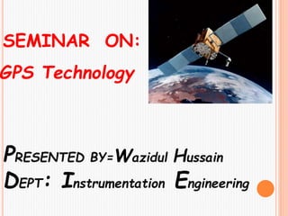 SEMINAR ON:
PRESENTED BY=Wazidul Hussain
DEPT: Instrumentation Engineering
 