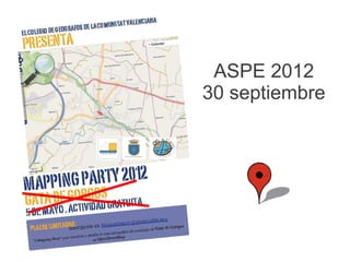 ASPE 2012
30 septiembre
 