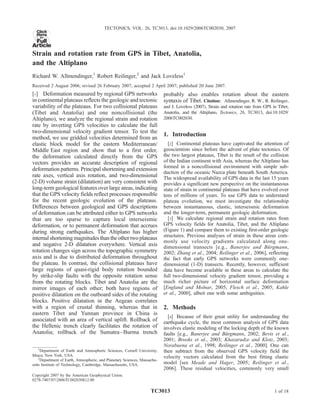 Strain and rotation rate from GPS in Tibet, Anatolia,
and the Altiplano
Richard W. Allmendinger,1
Robert Reilinger,2
and Jack Loveless1
Received 2 August 2006; revised 26 February 2007; accepted 2 April 2007; published 20 June 2007.
[1] Deformation measured by regional GPS networks
in continental plateaus reflects the geologic and tectonic
variability of the plateaus. For two collisional plateaus
(Tibet and Anatolia) and one noncollisional (the
Altiplano), we analyze the regional strain and rotation
rate by inverting GPS velocities to calculate the full
two-dimensional velocity gradient tensor. To test the
method, we use gridded velocities determined from an
elastic block model for the eastern Mediterranean/
Middle East region and show that to a first order,
the deformation calculated directly from the GPS
vectors provides an accurate description of regional
deformation patterns. Principal shortening and extension
rate axes, vertical axis rotation, and two-dimensional
(2-D) volume strain (dilatation) are very consistent with
long-term geological features over large areas, indicating
that the GPS velocity fields reflect processes responsible
for the recent geologic evolution of the plateaus.
Differences between geological and GPS descriptions
of deformation can be attributed either to GPS networks
that are too sparse to capture local interseismic
deformation, or to permanent deformation that accrues
during strong earthquakes. The Altiplano has higher
internal shortening magnitudes than the other two plateaus
and negative 2-D dilatation everywhere. Vertical axis
rotation changes sign across the topographic symmetry
axis and is due to distributed deformation throughout
the plateau. In contrast, the collisional plateaus have
large regions of quasi-rigid body rotation bounded
by strike-slip faults with the opposite rotation sense
from the rotating blocks. Tibet and Anatolia are the
mirror images of each other; both have regions of
positive dilatation on the outboard sides of the rotating
blocks. Positive dilatation in the Aegean correlates
with a region of crustal thinning, whereas that in
eastern Tibet and Yunnan province in China is
associated with an area of vertical uplift. Rollback of
the Hellenic trench clearly facilitates the rotation of
Anatolia; rollback of the Sumatra–Burma trench
probably also enables rotation about the eastern
syntaxis of Tibet. Citation: Allmendinger, R. W., R. Reilinger,
and J. Loveless (2007), Strain and rotation rate from GPS in Tibet,
Anatolia, and the Altiplano, Tectonics, 26, TC3013, doi:10.1029/
2006TC002030.
1. Introduction
[2] Continental plateaus have captivated the attention of
geoscientists since before the advent of plate tectonics. Of
the two largest plateaus, Tibet is the result of the collision
of the Indian continent with Asia, whereas the Altiplano has
formed in a noncollisional environment with simple sub-
duction of the oceanic Nazca plate beneath South America.
The widespread availability of GPS data in the last 15 years
provides a significant new perspective on the instantaneous
state of strain in continental plateaus that have evolved over
tens of millions of years. To use GPS data to understand
plateau evolution, we must investigate the relationship
between instantaneous, elastic, interseismic deformation
and the longer-term, permanent geologic deformation.
[3] We calculate regional strain and rotation rates from
GPS velocity fields for Anatolia, Tibet, and the Altiplano
(Figure 1) and compare them to existing first-order geologic
structures. Previous analyses of strain in these areas com-
monly use velocity gradients calculated along one-
dimensional transects [e.g., Banerjee and Bu¨rgmann,
2002; Zhang et al., 2004; Reilinger et al., 2006], reflecting
the fact that early GPS networks were commonly one-
dimensional (1-D) transects. Recently, however, sufficient
data have become available in these areas to calculate the
full two-dimensional velocity gradient tensor, providing a
much richer picture of horizontal surface deformation
[England and Molnar, 2005; Flesch et al., 2005; Kahle
et al., 2000], albeit one with some ambiguities.
2. Methods
[4] Because of their great utility for understanding the
earthquake cycle, the most common analysis of GPS data
involves elastic modeling of the locking depth of the known
faults [e.g., Banerjee and Bu¨rgmann, 2002; Bevis et al.,
2001; Brooks et al., 2003; Khazaradze and Klotz, 2003;
Norabuena et al., 1998; Reilinger et al., 2000]. One can
then subtract from the observed GPS velocity field the
velocity vectors calculated from the best fitting elastic
model [see Meade and Hager, 2005; Reilinger et al.,
2006]. These residual velocities, commonly very small
TECTONICS, VOL. 26, TC3013, doi:10.1029/2006TC002030, 2007
Click
Here
for
Full
Article
1
Department of Earth and Atmospheric Sciences, Cornell University,
Ithaca, New York, USA.
2
Department of Earth, Atmospheric, and Planetary Sciences, Massachu-
setts Institute of Technology, Cambridge, Massachusetts, USA.
Copyright 2007 by the American Geophysical Union.
0278-7407/07/2006TC002030$12.00
TC3013 1 of 18
 