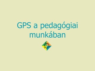 GPS a pedagógiai munkában 