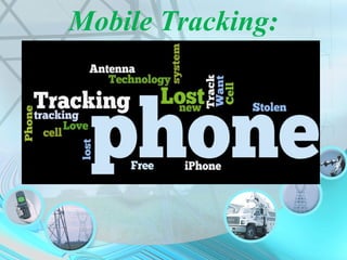 Mobile Tracking:
 