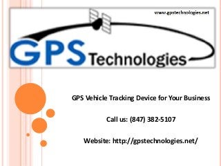 GPS Vehicle Tracking Device for Your Business
Call us: (847) 382-5107
Website: http://gpstechnologies.net/
 