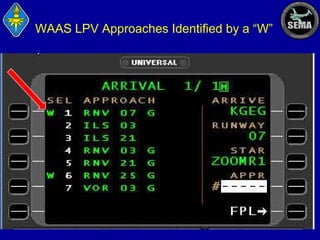 WAAS LPV Approaches Identified by a “W”

 