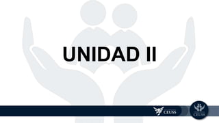 UNIDAD II
 