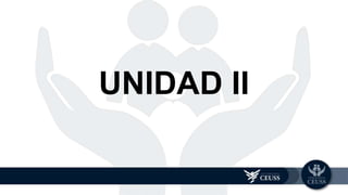 UNIDAD II
 