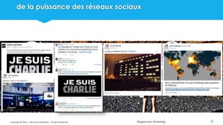 @ygourven @vismktg
de la puissance des réseaux sociaux
Copyright © 2015 - visionary marketing - all rights reserved 4
 