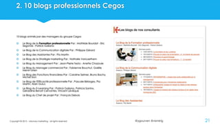@ygourven @vismktg
2. 10 blogs professionnels Cegos
10 blogs animés par des managers du groupe Cegos
 Le Blog de la Forma...
