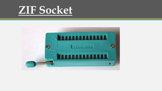 ZIF Socket
 