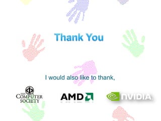 Thank YouI would also like to thank,