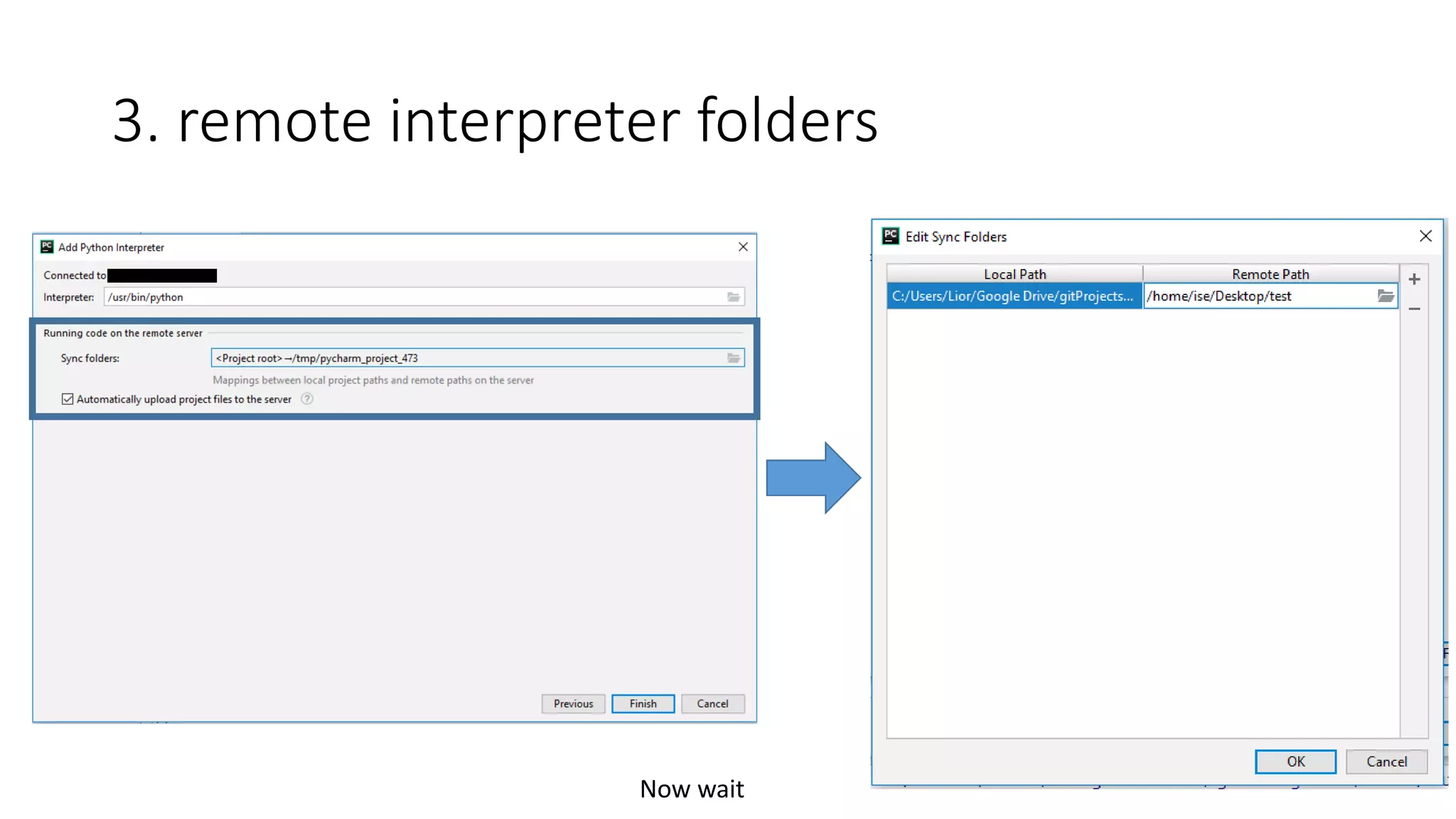 3. remote interpreter folders
Now wait
 