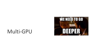 Multi-GPU
 