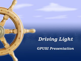 Driving Light GPUSI Presentation 