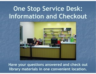 Children’s Services
Children’s books and audiobooks, computers, and
weekly programs for all ages.
 