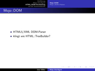 Einf¨hrung
                                u
                      Mojo::UserAgent    Mojo::DOM
             HTML/JSON-Ver...
