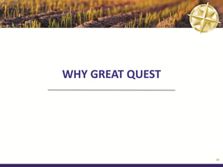 WHY GREAT QUEST




                  28
 