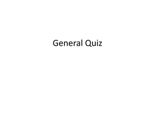 General Quiz 
 