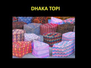 DHAKA TOPI
 