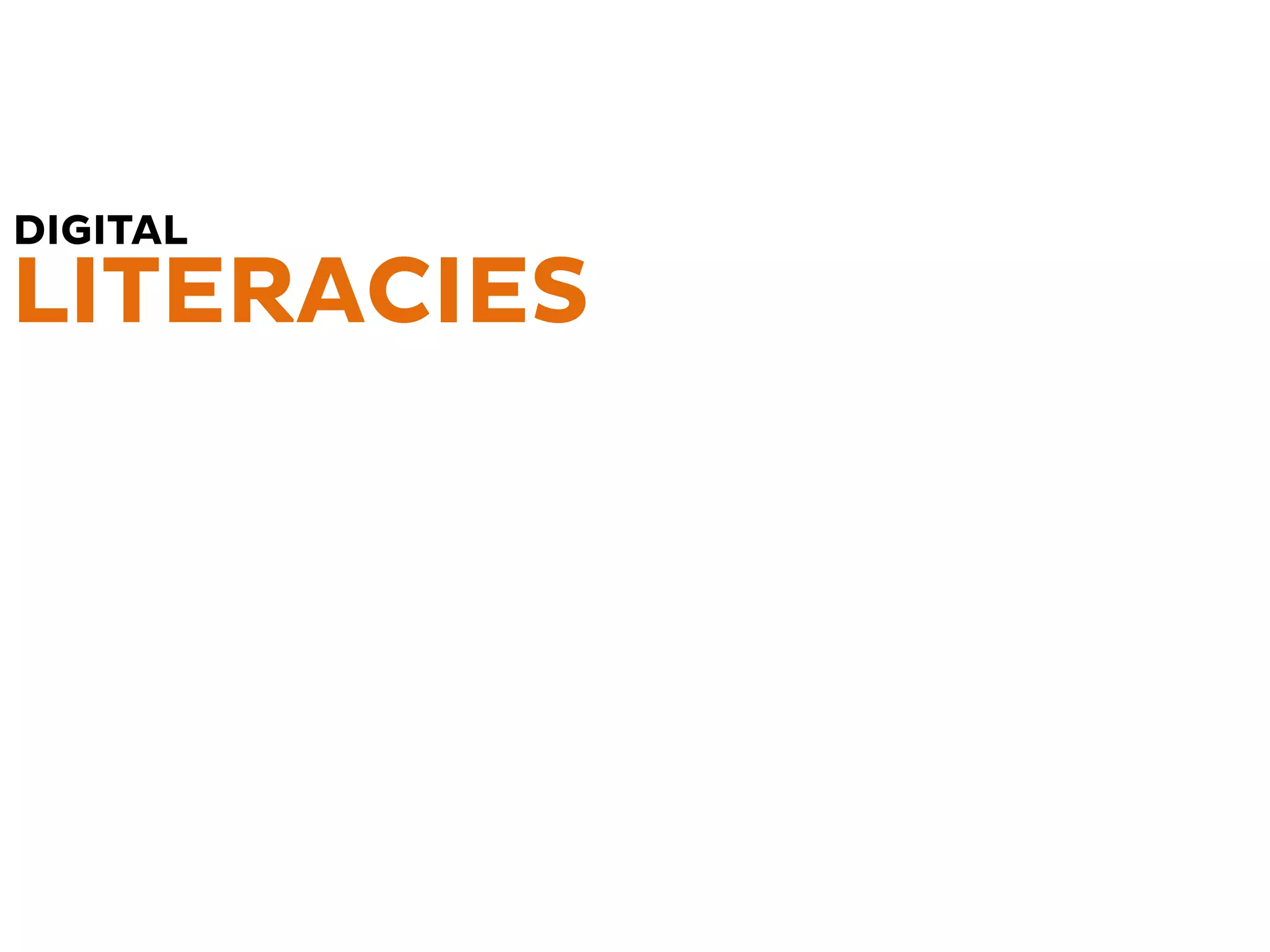 LITERACIES
DIGITAL
 
