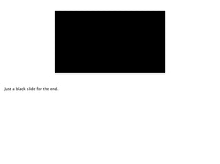 Just a black slide for the end.
 