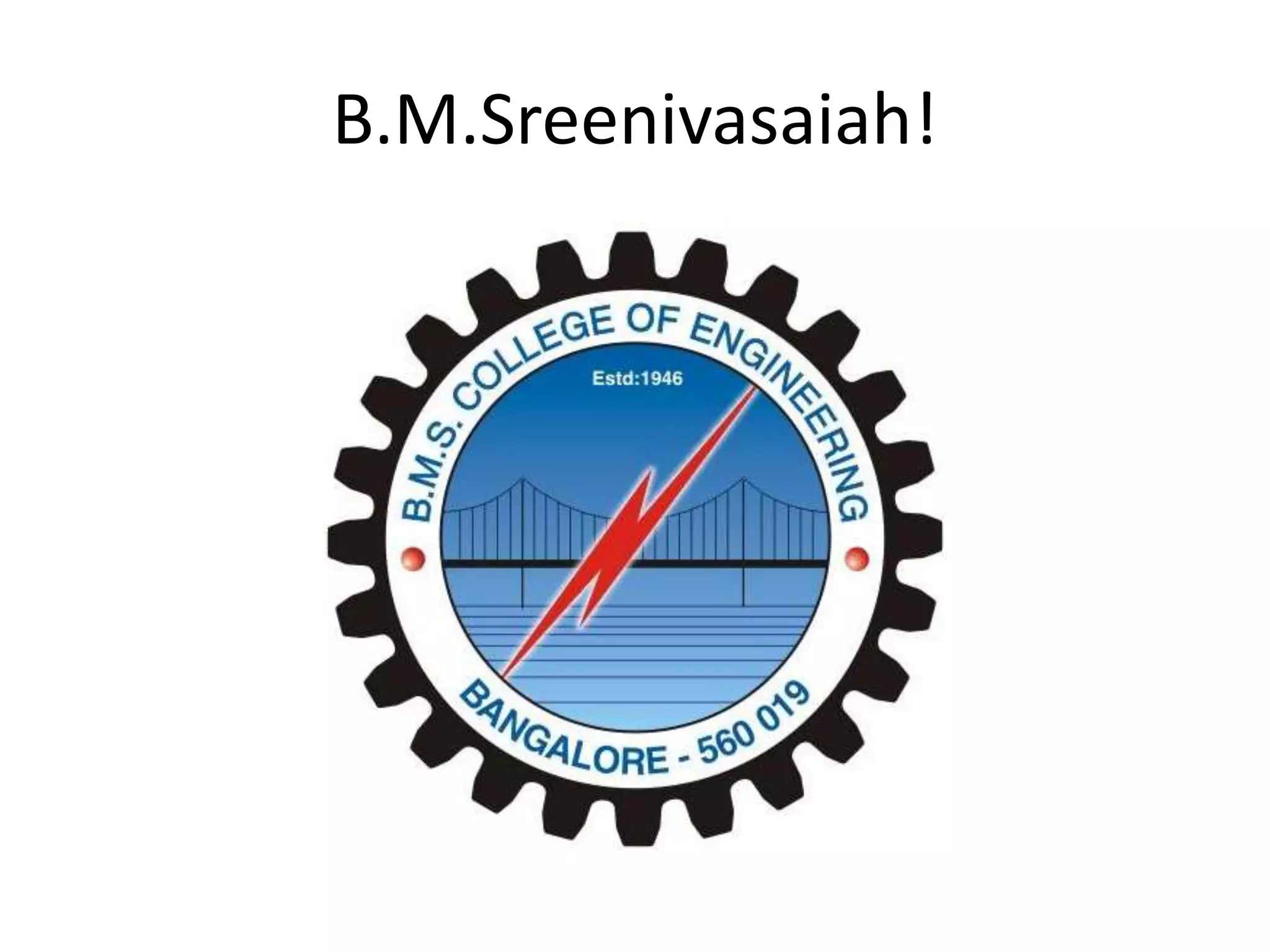 B.M.Sreenivasaiah!
 