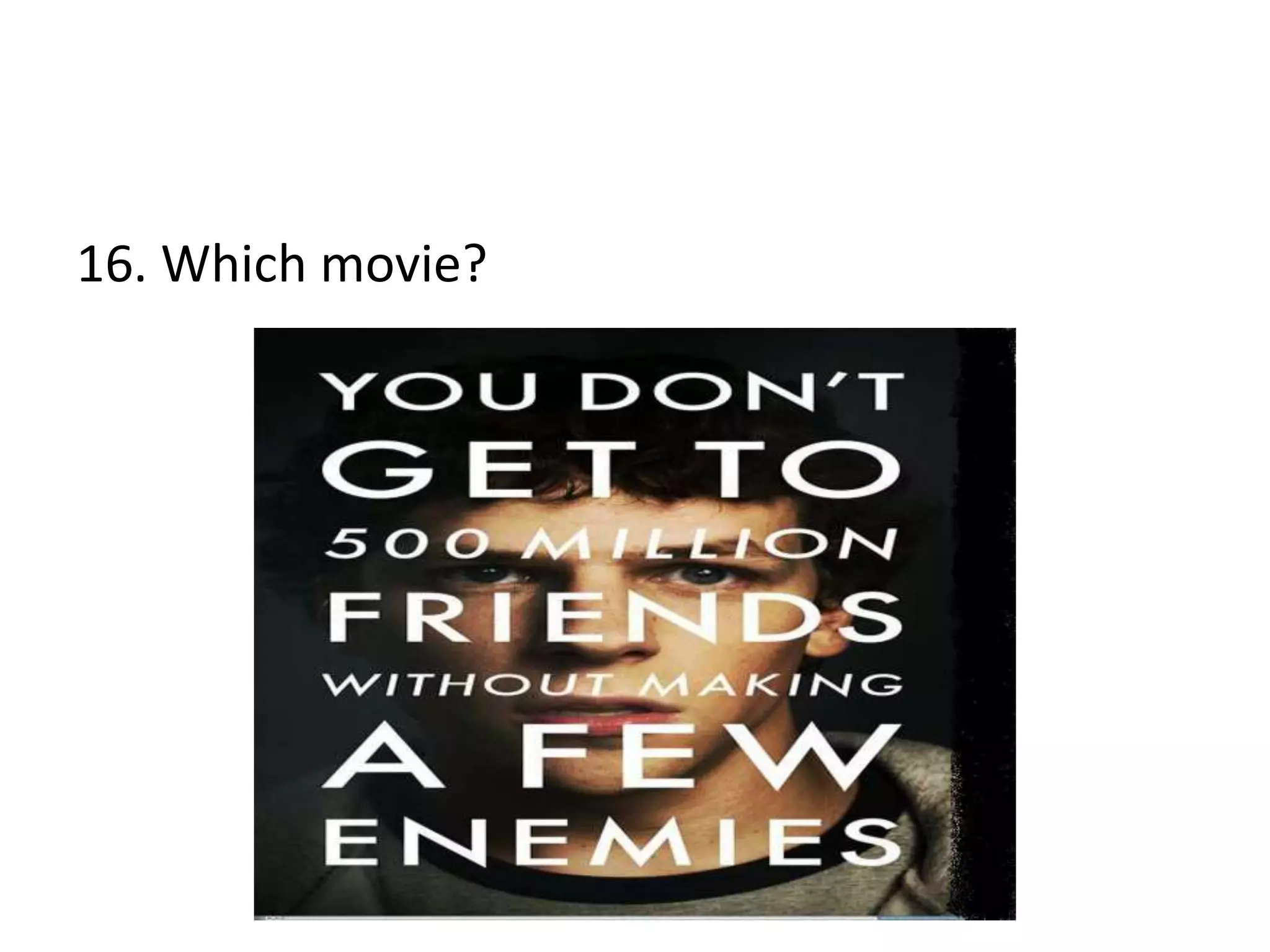 16. Which movie?
 