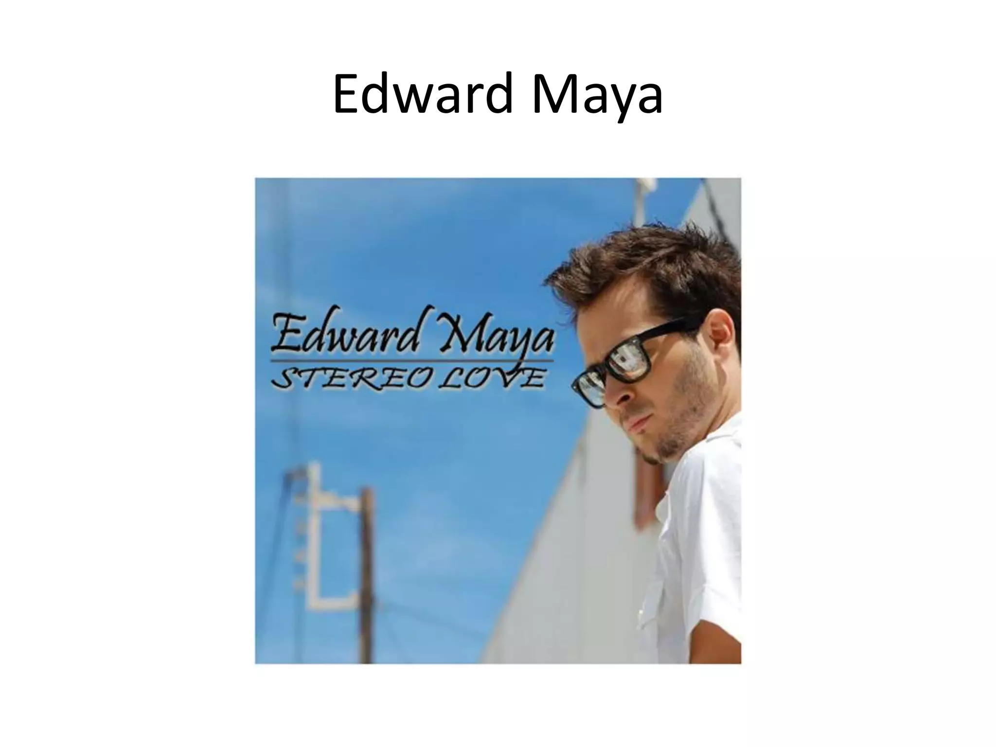 Edward Maya
 