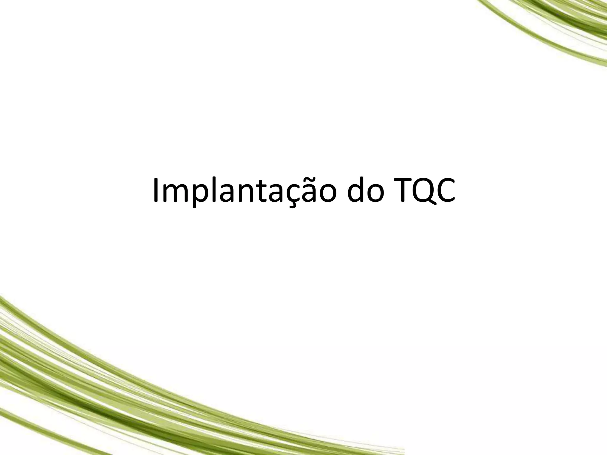 Implantação do TQC
 