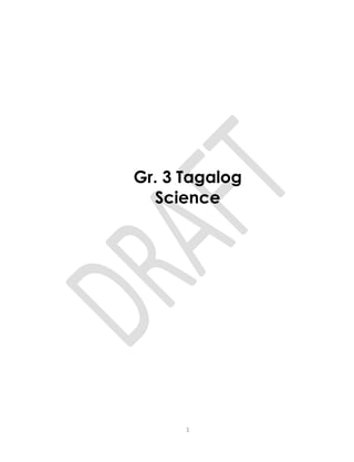 1
Gr. 3 Tagalog
Science
 