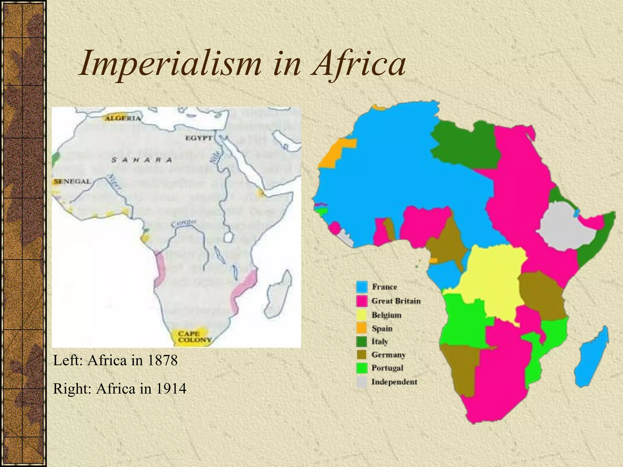 Imperialism in Africa
Left: Africa in 1878
Right: Africa in 1914
 