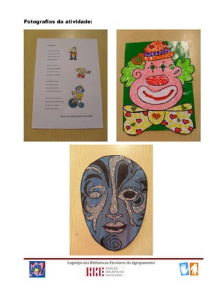 Fotografias da atividade:
Logotipo das Bibliotecas Escolares do Agrupamento
 