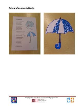 Fotografias da atividade:
Logotipo das Bibliotecas Escolares do Agrupamento
 
