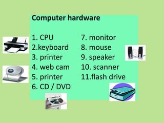 Gr. 1 computer hardware -4 | PPTX