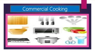 Commercial Cooking
 
