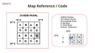Map Reference / Code
Grade 10 - 12
 