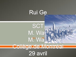 Rui GeSCTM. WartM. WartCollège de Montréal29 avril 