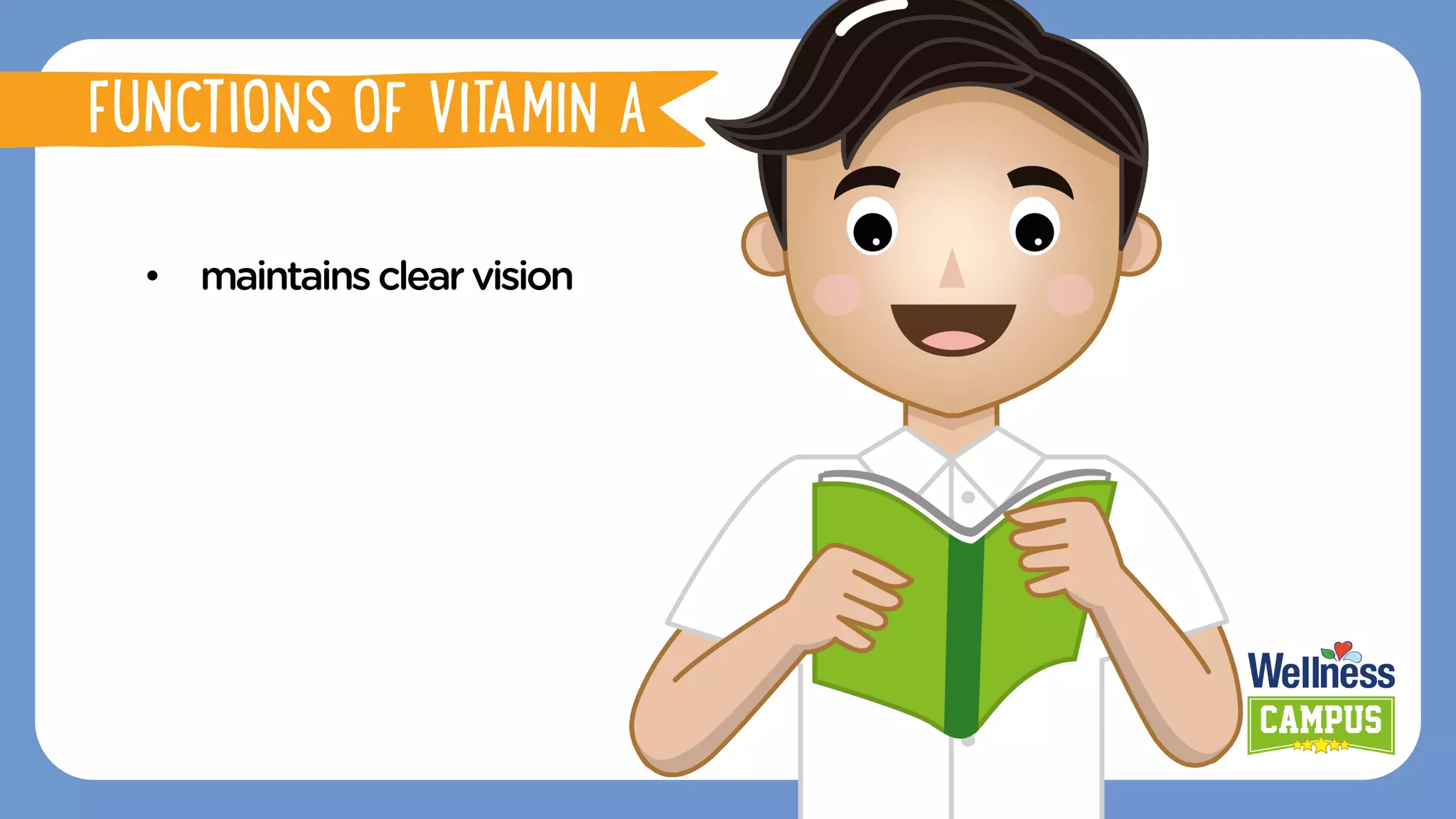 •  maintainsclearvision
FUNCTIONS OF VITAMIN A
 