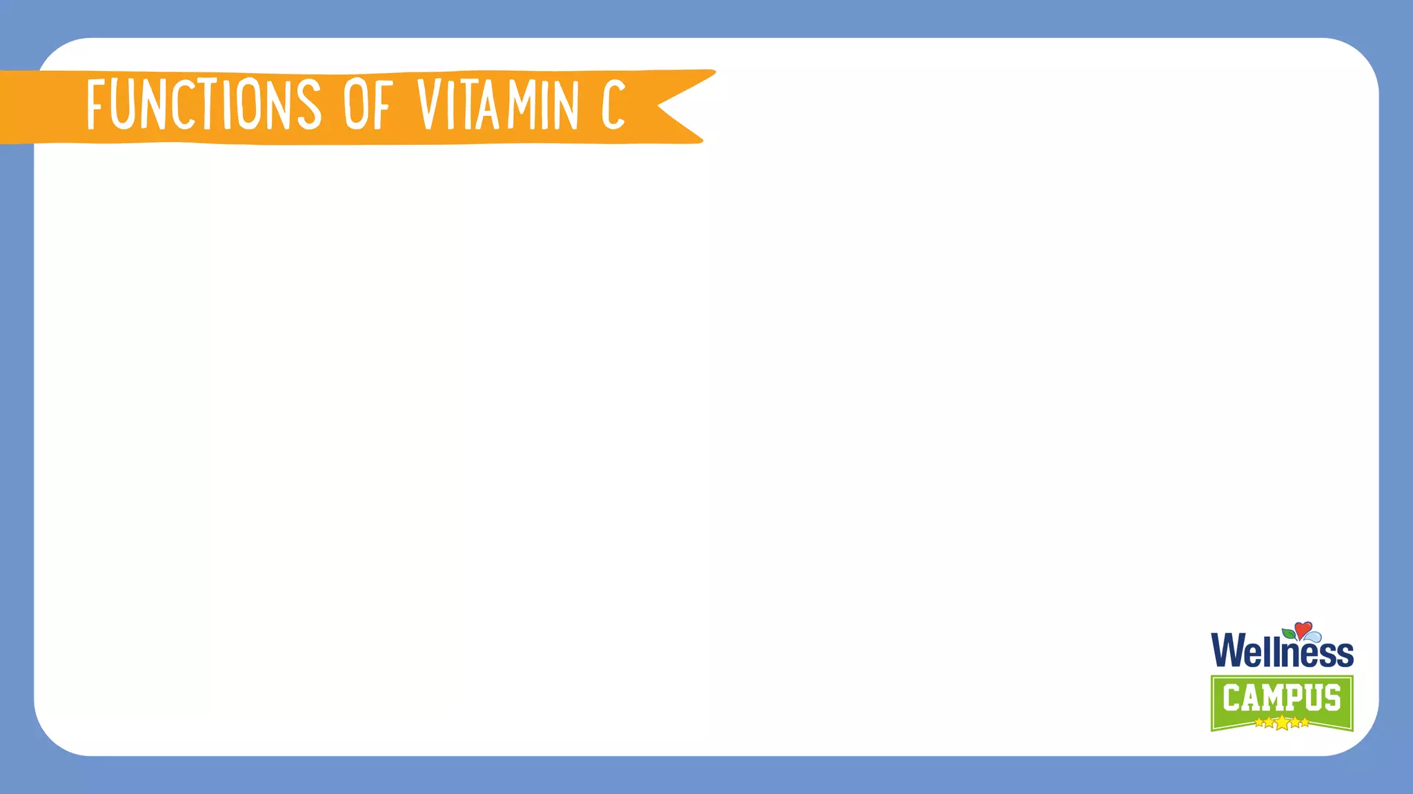 FUNCTIONS OF VITAMIN C
FUNCTIONS OF VITAMIN C
 