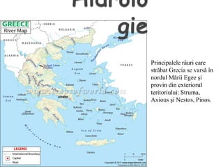 Principalele râuri care
străbat Grecia se varsă în
nordul Mării Egee și
provin din exteriorul
teritoriului: Struma,
Axious și Nestos, Pinos.
 